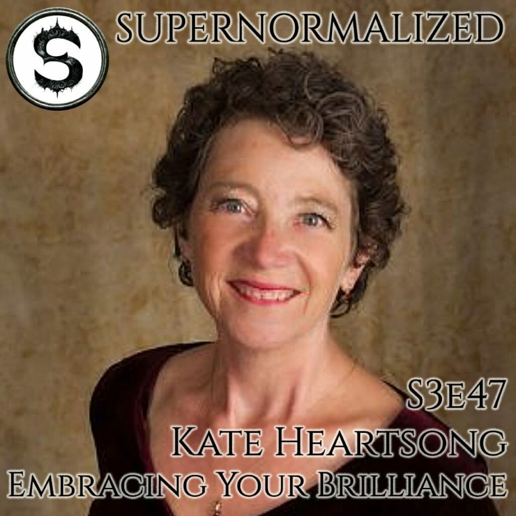 Embracing Your Brilliance With Kate Heartsong - S3e47