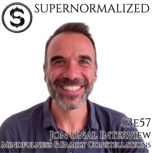 Jon Unal Interview Mindfulness & Family Constellations S3e57